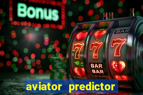 aviator predictor v4.0 activation code free